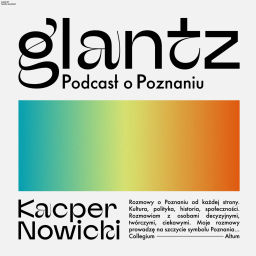 Podcast thumbnail for Glantz - Podcast o Poznaniu