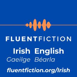 Podcast thumbnail for FluentFiction - Irish (Gaelic)