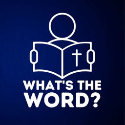 Podcast thumbnail for What’s the Word