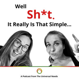 Podcast thumbnail for Well Sh*t. It really is that simple...