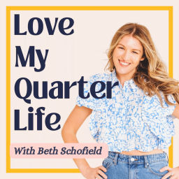 Podcast thumbnail for Love My Quarter Life