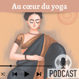 Podcast thumbnail for Au cœur du yoga