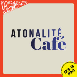 Podcast thumbnail for Atonalité Café - Radio Campus Paris