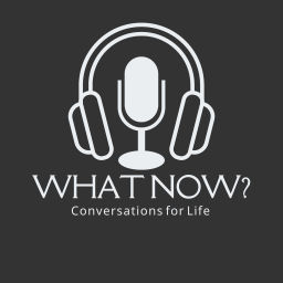 Podcast thumbnail for What Now