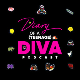 Podcast thumbnail for Diary of a (teenage) Diva!