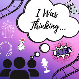 Podcast thumbnail for I Was Thinking…