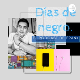 Podcast thumbnail for Días de negro