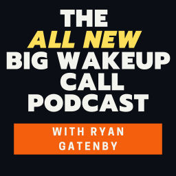 Podcast thumbnail for The ALL NEW Big Wakeup Call with Ryan Gatenby