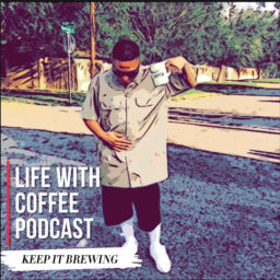 Podcast thumbnail for Life with coffee podcast