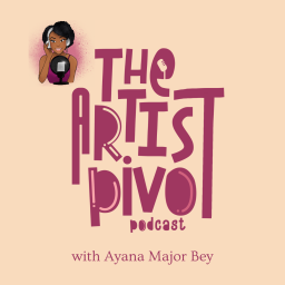 Podcast thumbnail for The Artist Pivot
