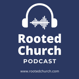 Podcast thumbnail for Rooted Church NWA