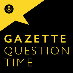 Podcast thumbnail for Gazette Question Time