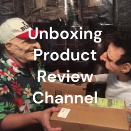 Podcast thumbnail for Unboxing Product Review Channel
