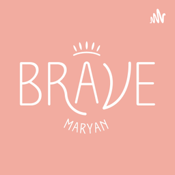 Podcast thumbnail for Brave Maryan