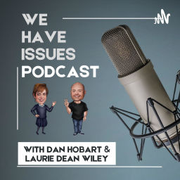 Podcast thumbnail for We Have Issues Independence