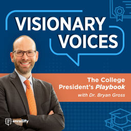 Podcast thumbnail for Visionary Voices: The College President’s Playbook
