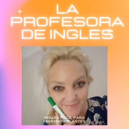 Podcast thumbnail for La profesora de inglés : ¡Aprende a hablar inglés rápido!