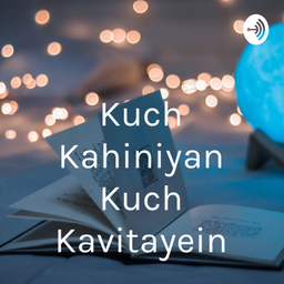 Podcast thumbnail for Kuch Kahiniyan Kuch Kavitayein