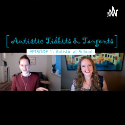 Podcast thumbnail for Autistic Tidbits & Tangents