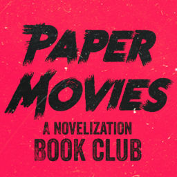 Podcast thumbnail for Paper Movies Novelization Book Club