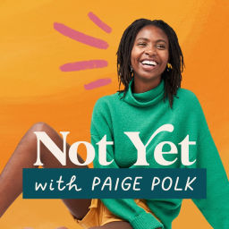 Podcast thumbnail for Not Yet
