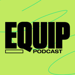 Podcast thumbnail for EQUIP Podcast
