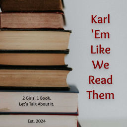 Podcast thumbnail for Karl 'Em Like We Read Them