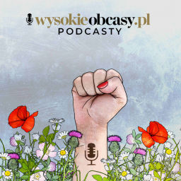 Podcast thumbnail for Wysokie Obcasy