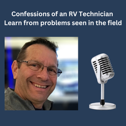 Podcast thumbnail for Confessions of an RV Technician – Learned from Problems Seen in the Field