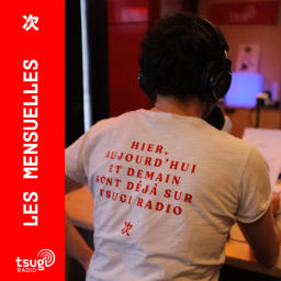 Podcast thumbnail for Les mensuelles de Tsugi Radio