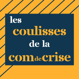 Podcast thumbnail for Les coulisses de la com de crise
