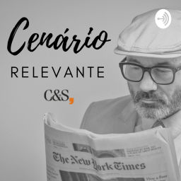Podcast thumbnail for Cenário Relevante - C&S