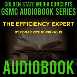 Podcast thumbnail for GSMC Audiobook Series: The Efficiency Expert by Edgar Rice Burroughs