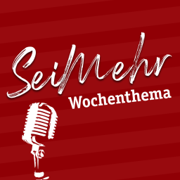 Podcast thumbnail for «SeiMehr»