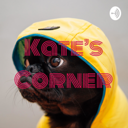 Podcast thumbnail for Kate's Corner