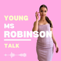 Podcast thumbnail for Young MsRobinson Talk