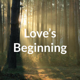 Podcast thumbnail for Love's Beginning