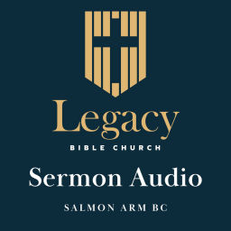 Podcast thumbnail for Legacy Bible Church Shuswap