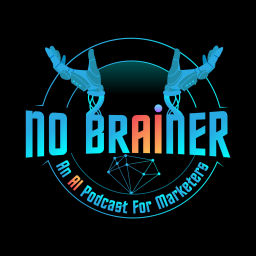 Podcast thumbnail for No Brainer - An AI Podcast for Marketers