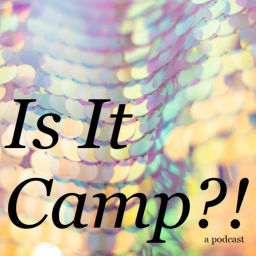 Podcast thumbnail for Is It Camp?!