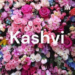 Podcast thumbnail for Kashvi