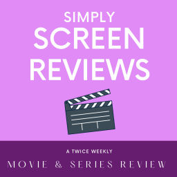 Podcast thumbnail for Simply Screen Reviews
