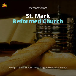 Podcast thumbnail for Messages From St. Mark Reformed Church