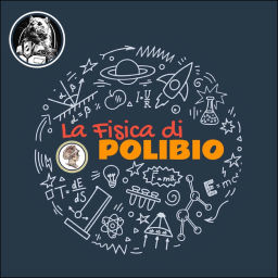 Podcast thumbnail for La Fisica di Polibio