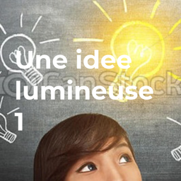 Podcast thumbnail for Une idee lumineuse 1