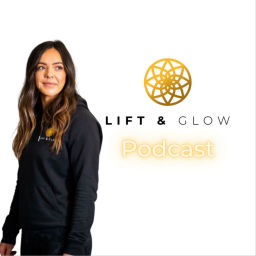 Podcast thumbnail for Lift &amp; Glow Fitness