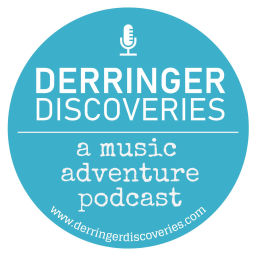 Podcast thumbnail for Derringer Discoveries - A Music Adventure Podcast