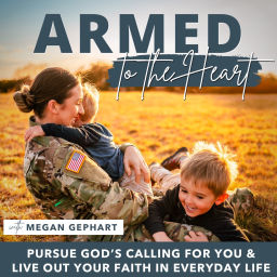 Podcast thumbnail for Armed to the Heart - Military Women, Work-life Balance, Female Veterans, Christian Moms, Pregnancy and Postpartum