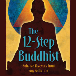 Podcast thumbnail for The 12-Step Buddhist Podcast