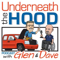 Podcast thumbnail for Underneath The Hood Podcast With Glen & Dave
